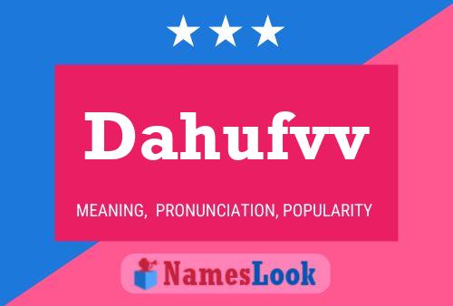 Dahufvv Name Poster