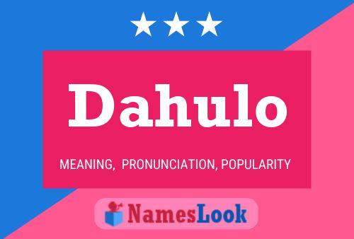 Dahulo Name Poster