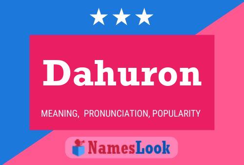 Dahuron Name Poster