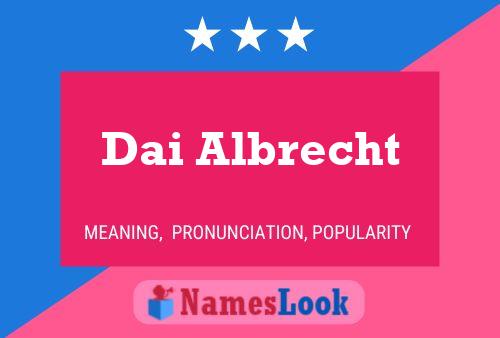 Dai Albrecht Name Poster