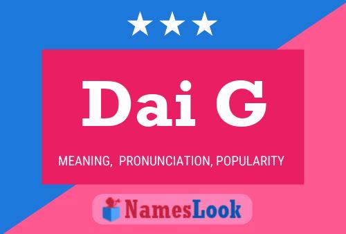 Dai G Name Poster