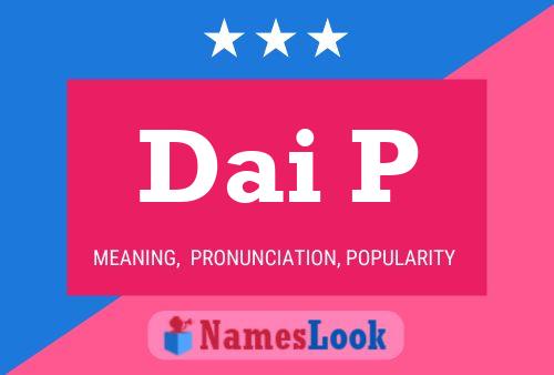 Dai P Name Poster