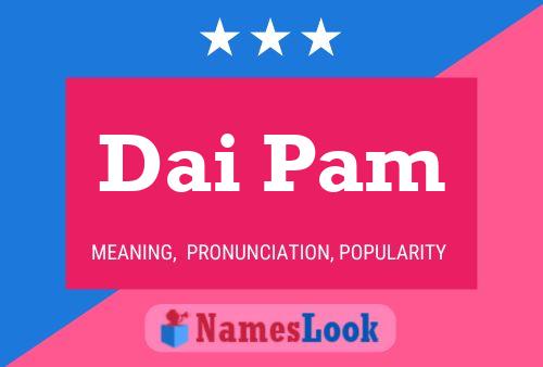 Dai Pam Name Poster