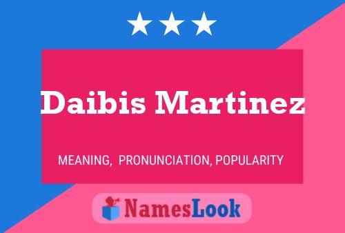 Daibis Martinez Name Poster