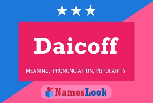 Daicoff Name Poster