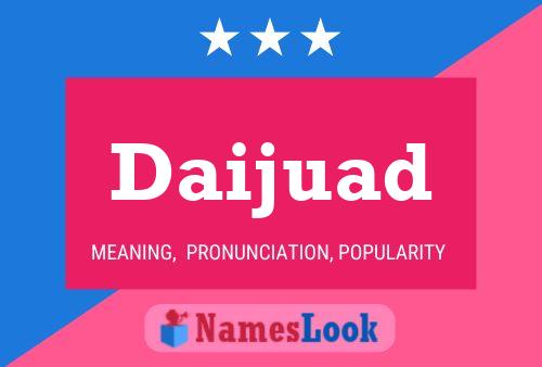 Daijuad Name Poster