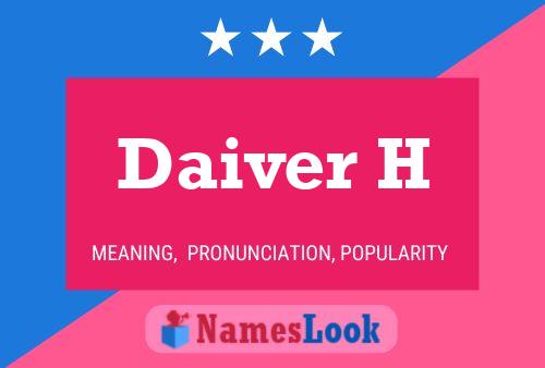 Daiver H Name Poster