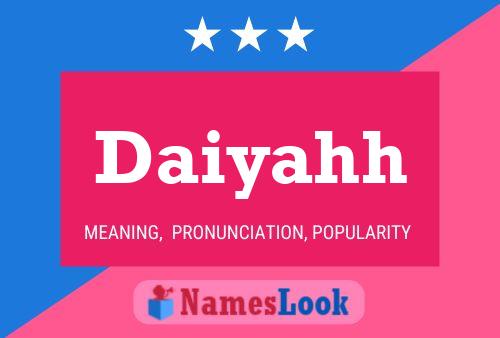 Daiyahh Name Poster