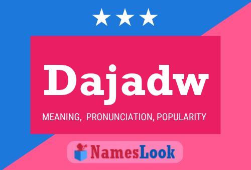 Dajadw Name Poster