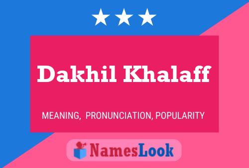 Dakhil Khalaff Name Poster