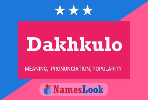 Dakhkulo Name Poster