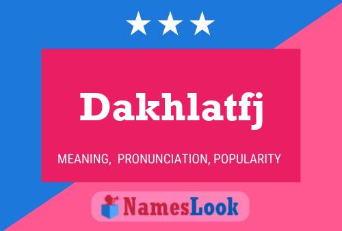 Dakhlatfj Name Poster