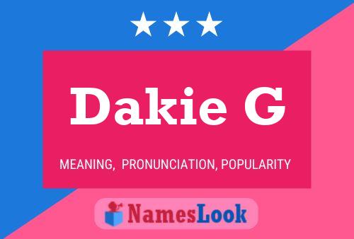 Dakie G Name Poster