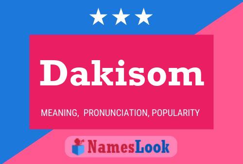 Dakisom Name Poster