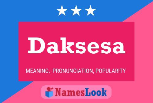 Daksesa Name Poster