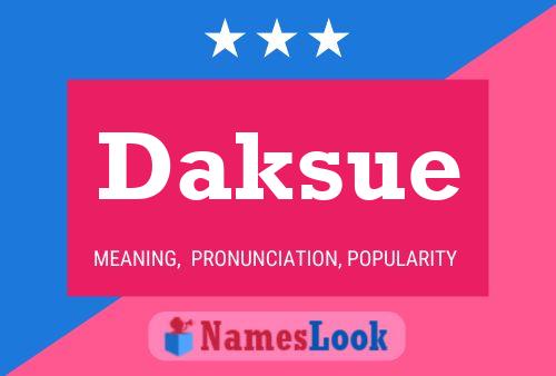 Daksue Name Poster