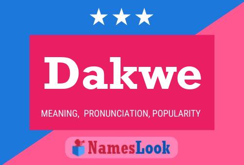 Dakwe Name Poster