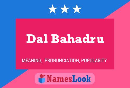 Dal Bahadru Name Poster