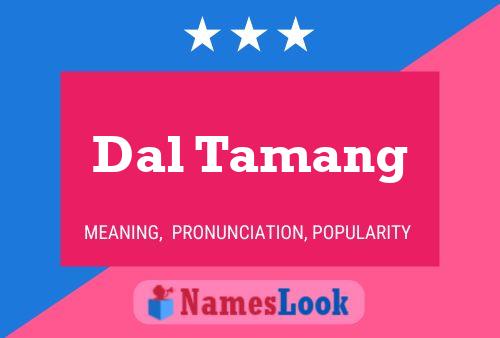 Dal Tamang Name Poster