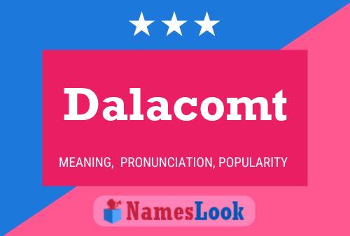 Dalacomt Name Poster