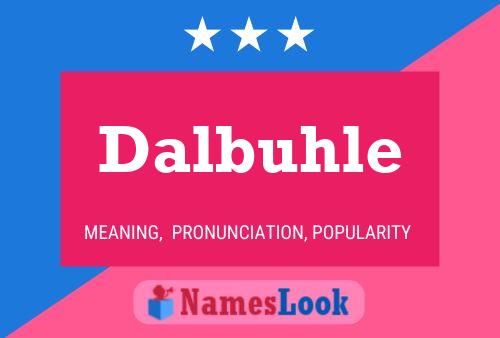 Dalbuhle Name Poster