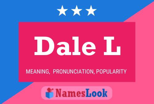 Dale L Name Poster