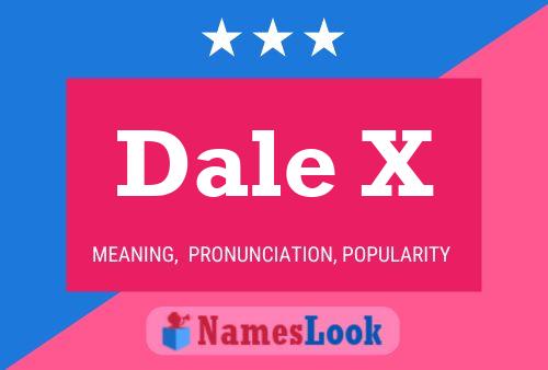 Dale X Name Poster