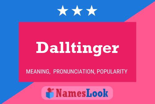 Dalltinger Name Poster