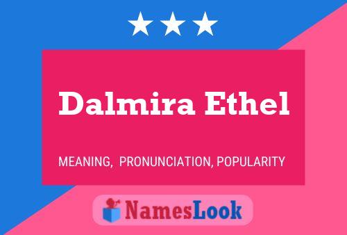 Dalmira Ethel Name Poster