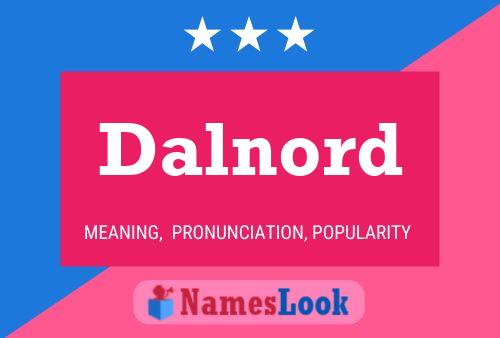 Dalnord Name Poster