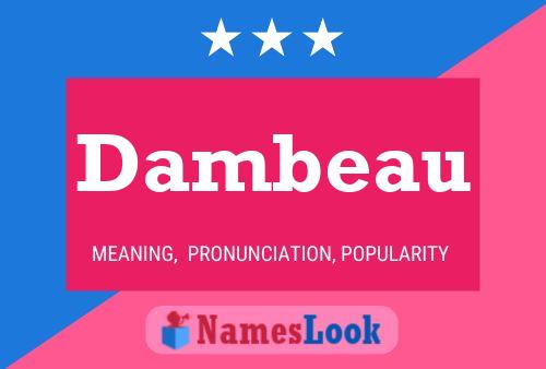 Dambeau Name Poster