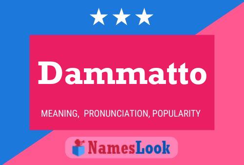 Dammatto Name Poster