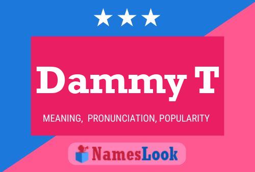 Dammy T Name Poster