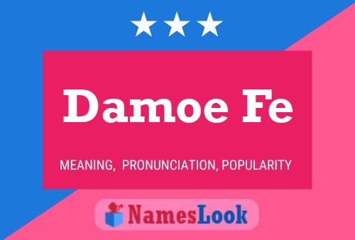 Damoe Fe Name Poster