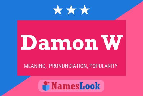 Damon W Name Poster