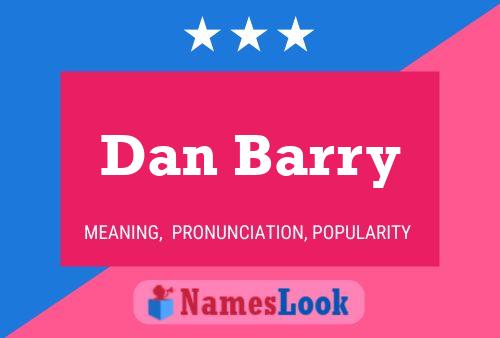 Dan Barry Name Poster