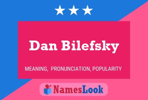 Dan Bilefsky Name Poster