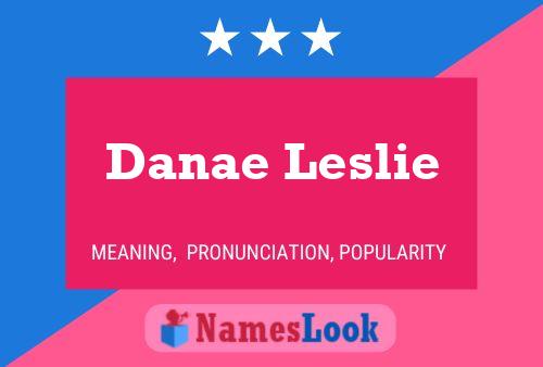 Danae Leslie Name Poster