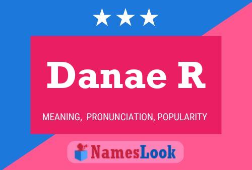 Danae R Name Poster