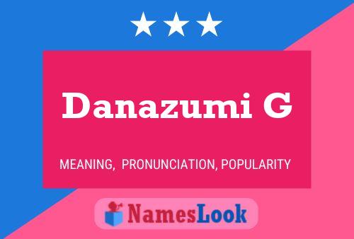 Danazumi G Name Poster