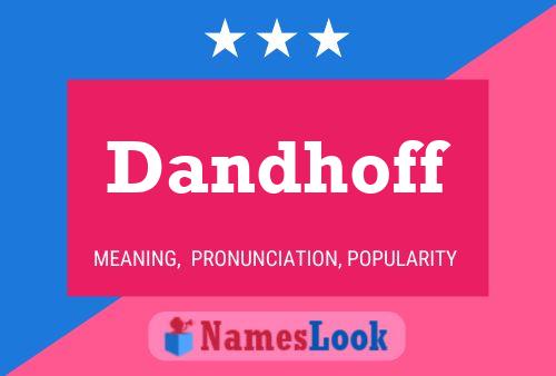 Dandhoff Name Poster