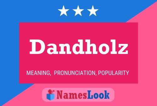 Dandholz Name Poster