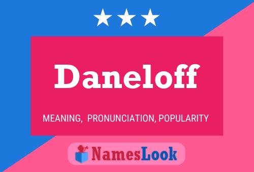 Daneloff Name Poster