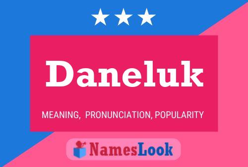 Daneluk Name Poster