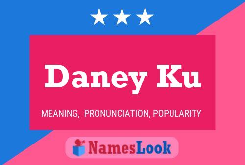 Daney Ku Name Poster