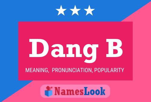 Dang B Name Poster