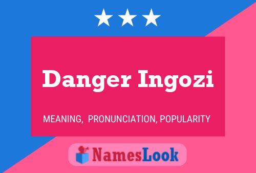 Danger Ingozi Name Poster