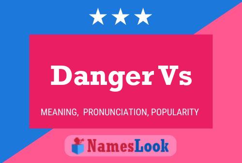 Danger Vs Name Poster