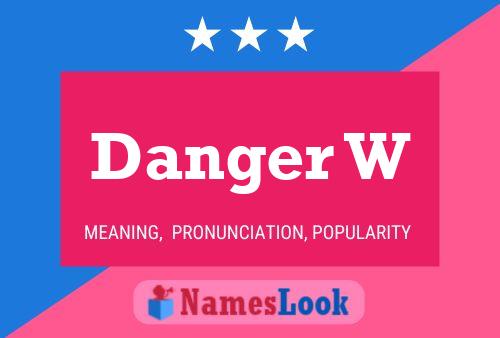 Danger W Name Poster