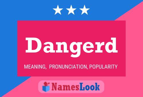 Dangerd Name Poster